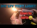 DIY 12V Test Light (Paano gumawa?)