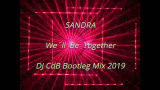 Sandra - We´ll Be Together (DJ CdB Bootleg Mix 2019)