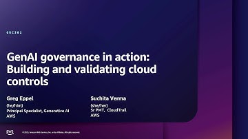 AWS re:Inforce 2025 - GenAI governance in action: Building and validating cloud controls (GRC302)