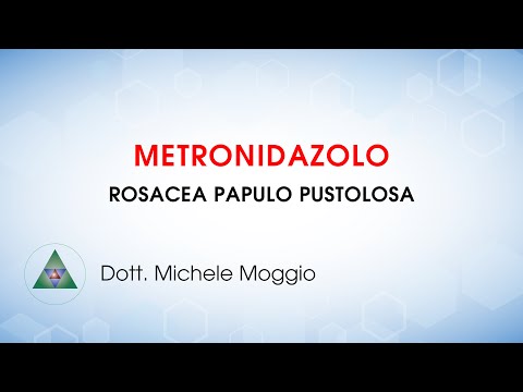 METRONIDAZOLO - Rosacea papulo pustolosa | dott. Michele Moggio