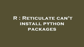 R : Reticulate can