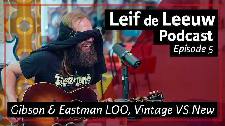 The Ultimate L00 Guitar Comparison! Gibson VS Eastman | Leif De Leeuw Guitar Podcast #5