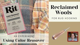 Color Remover Experiment on Rug Hooking Wools - DoodleDog Primitives