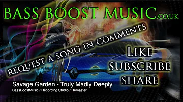 🎼👌Savage Garden - Truly Madly Deeply - Remaster (BassBoostMusic-studio)