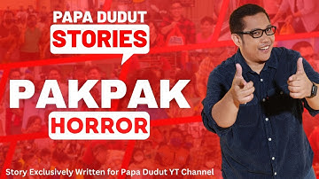 PAKPAK | LINA | PAPA DUDUT STORIES HORROR
