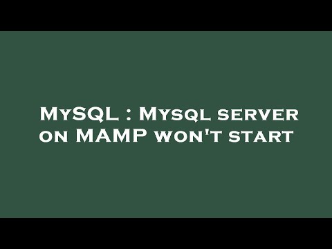 MySQL : Mysql server on MAMP won't start