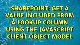 sharepoint: get a value included from a lookup column using the javascript client object model