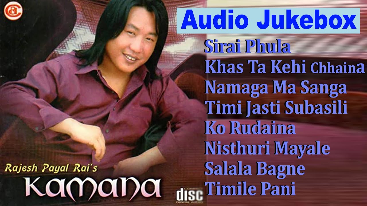 Rajesh Payal Rai  Super Hit Album Kamana Juke Box  Album   Kamana  Rajesh Payal Songs Collection