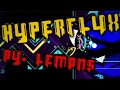 Geometry Dash - HyperFlux (Easy Demon) by Lemons