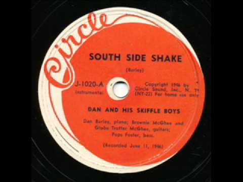 Dan Burley Skiffle Boys, South Side Shake. 1946