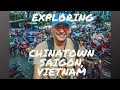 Chinatown Ho Chi Minh City Travel Stories