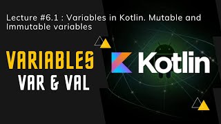 Kotlin Tutorial 6.1: Variables in Kotlin [Kotlin Programming Full Course]
