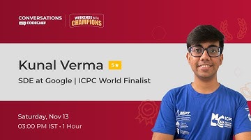 ICPC World Finalist, Google SDE & 5* Coder #15 |Conversations With CodeChef| Weekends With Champions