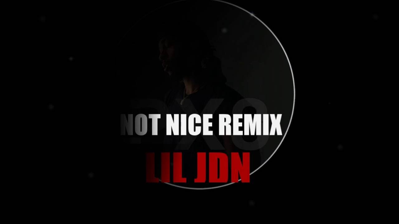 PARTYNEXTDOOR - Not Nice Remix (LIL JDN)