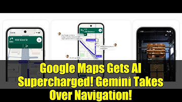 Google Maps Gets AI Supercharged! Gemini Takes Over Navigation!