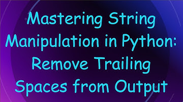 Mastering String Manipulation in Python: Remove Trailing Spaces from Output