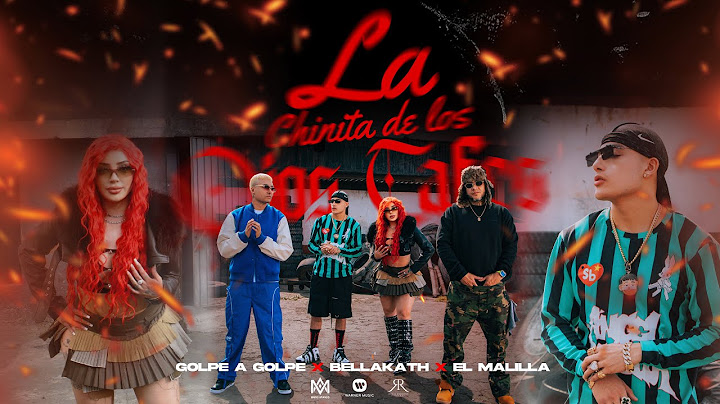 LA CHINITA DE LOS OJOS CAFES (Remix) (VIDEO OFICIAL)- Golpe a Golpe, El Malilla & Bellakath.