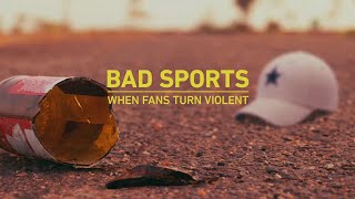Bad Sports: When Fans Turn Violent (2025)