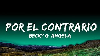 Becky G, Angela Aguilar, Leonardo Aguilar - POR EL CONTRARIO (Letra/Lyrics) | ESQUINAS  | 25 MIN