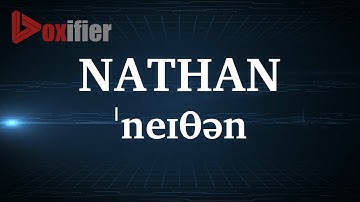 English Pronunciation of Nathan - Voxifier.com