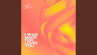 I Was Made For Lovin' You (feat. Magnetique)