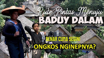 Pintu-pintu Masuk  ke Baduy Dalam; Biaya penginepan serta guidenya | jalan pintas menuju Baduy