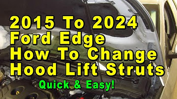 2015 To 2024 Ford Edge How To Change Hood Lift Support Struts With Part Numbers - Quick & Easy