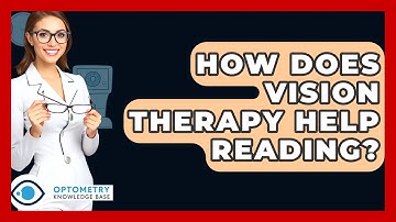 How Does Vision Therapy Help Reading? - Optometry Knowledge Base