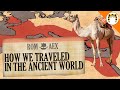 How People Traveled in the Ancient World