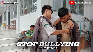 FILM PENDEK | STOP BULLYING!!!