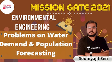 Water Demand, Population Forecasting | ENVIRONMENTAL ENGINEERING | MISSION GATE 2021 | Soumyajit Sen