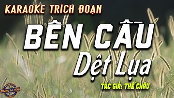 Karaoke trích đoạn | BÊN CẦU DỆT LỤA | (Full beat) Nhạc mới hay
