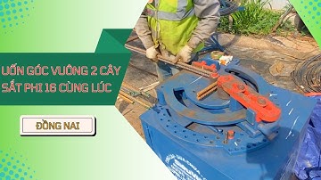 Máy uốn sắt phi 32 | B32 Nhật Bản | Điện 380V, 3 Pha - Uốn góc vuông cùng lúc 2 cây sắt D16 Mượt Mà