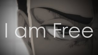 I am Free - Eren Yeager