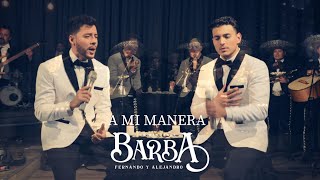 Los Hermanos Barba - A mi manera (Cover) Show live