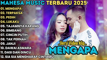 MENGAPA - TERPAKSA - MAHESA MUSIC FULL ALBUM TERBARU 2025 || RENA MOVIES FULL ALBUM TERBARU 2025