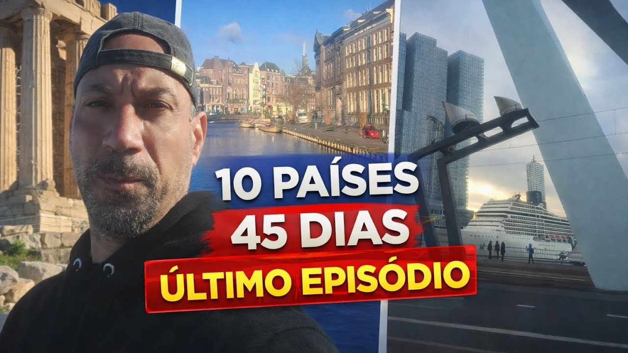 10 Países 45 dias último episódio dicas e roteiros