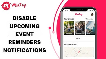 How To Disable Upcoming Event Reminders Notifications On Meetup App