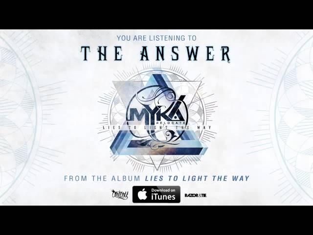 Myka, Relocate - The Answer (Full Album Stream) (Track Video) class=