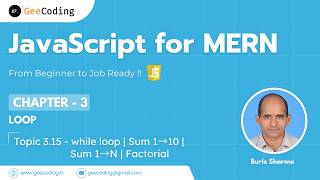 3.15 – Sum of 1 to 10, Sum of 1 to N & Factorial using while Loop | JavaScript | New Series