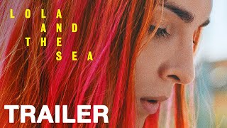 LOLA AND THE SEA -  Trailer - Peccadillo Pictures