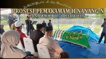 PROSESI PEMAKAMAM  H  NANANG NUR HUSEN BIN IMAM HUSNI #alazharmemorialgarden #DevMahDOfficial