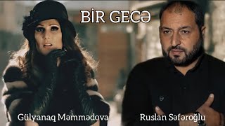 Gulyanaq Memmedova & Ruslan Seferoglu- Bir Gece ( Official Music 2022 )