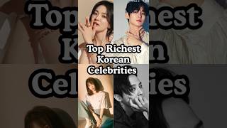 Top Richest Korean Celebrities 💰 👑 #koreanentertainment #richcelebrities #kpop #wealthycelebrities