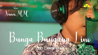 BUNGA BUNGANA LINO - CIPT :AMIR SYAM (COVER) NUNU MM