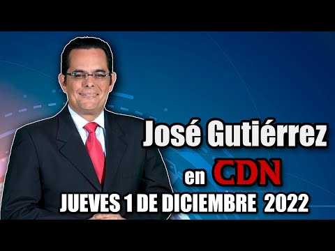 JOSÉ GUTIÉRREZ EN CDN - 1 DE DICIEMBRE 2022