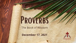 December 17, 2021 - Proverbs, 30 Sayings of the Wise The Sayings Of The Wise A Message From Proverbs 30