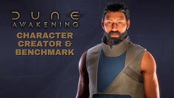 Dune Awakening Character Creator & Benchmark | First Impressions & Look