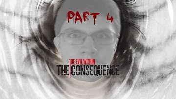 YOUNG HALLUCINATIONS | The Evil Within - The Consequence (Part 4)