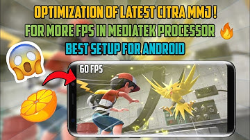 CITRA MMJ LATEST VERSION OPTIMIZATION FOR ANDROID 🔥MORE FPS!